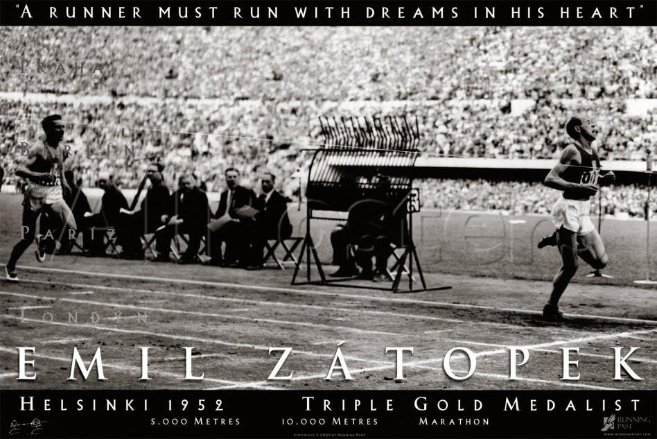 Emil Zátopek byl nejúžasnější sportovec pod sluncem. Škoda, že jsem neměla možnost jej poznat osobně.